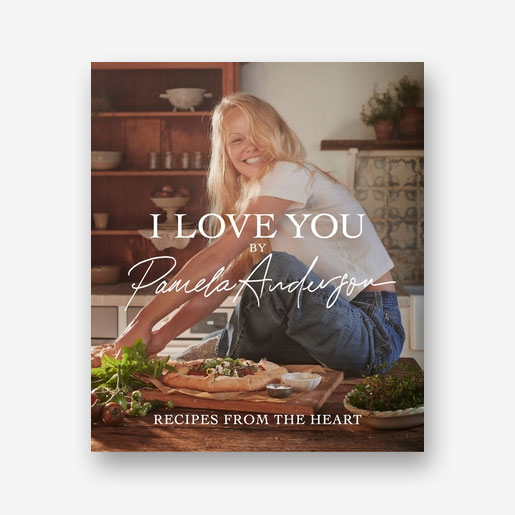 I Love You: Recipes from the Heart by Pamela Anderson