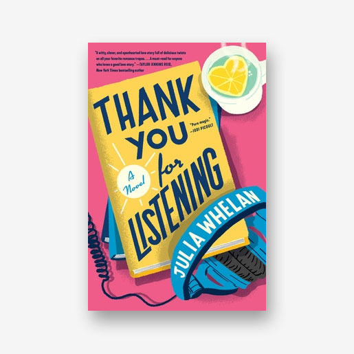 Thank You For Listening: A Novel by Julia Whelan