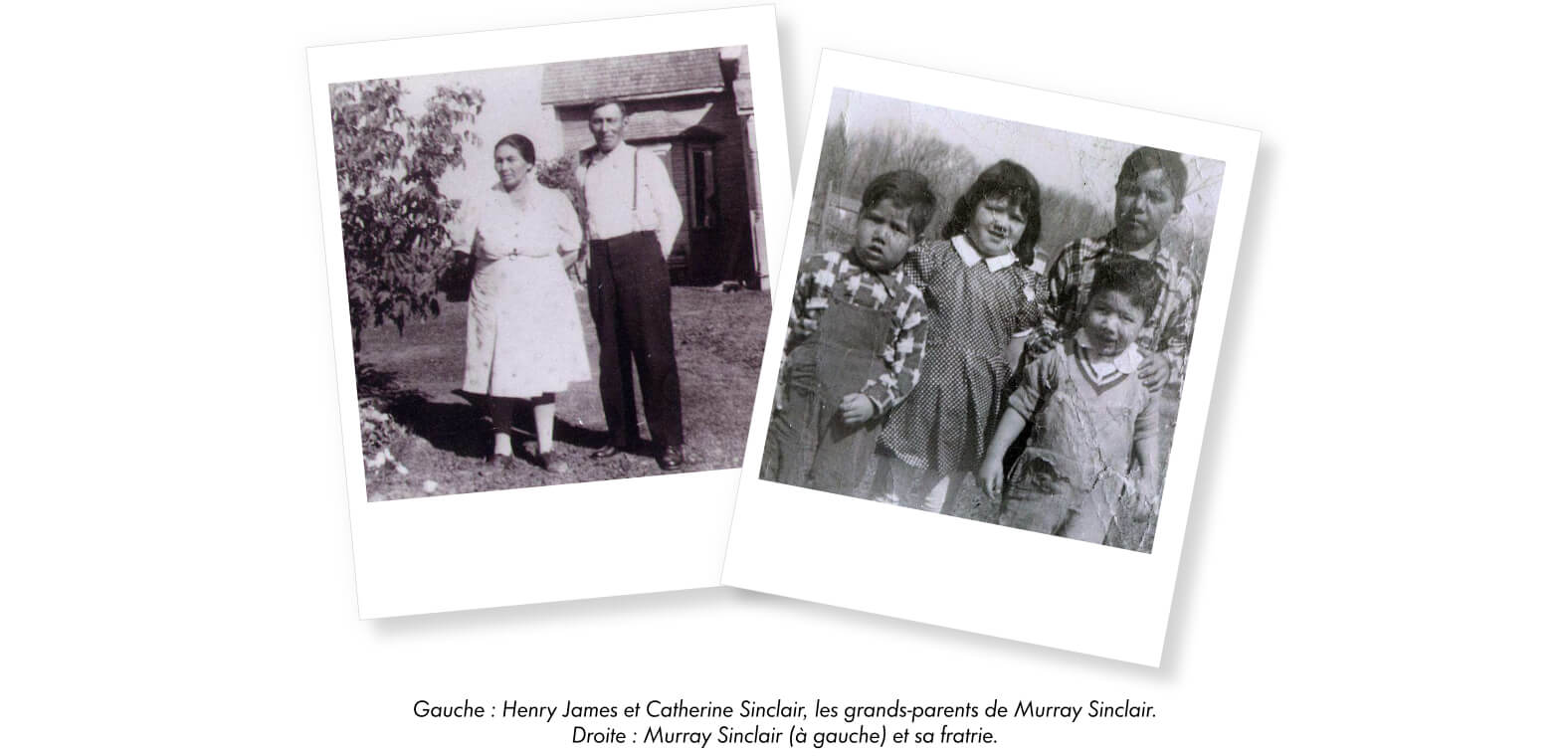 Gauche : Henry James et Catherine Sinclair, les grands-parents de Murray Sinclair. Droite : Murray Sinclair (à gauche) et sa fratrie.