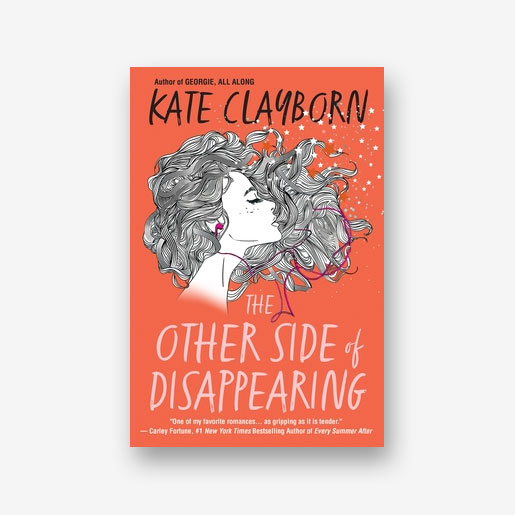 The Other Side of Disappearing: A Touching Modern Love Story by Kate Clayborn