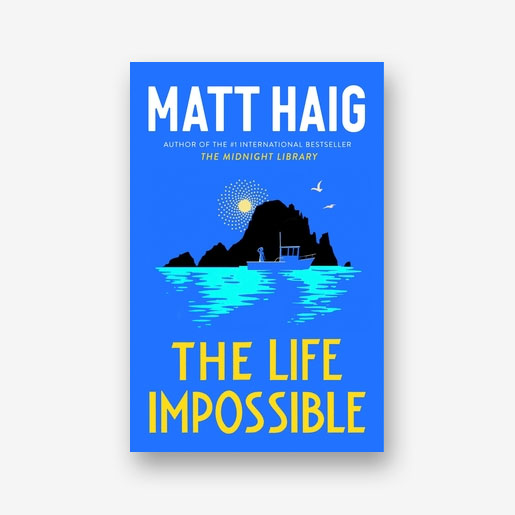 The Life Impossible by Matt Haig