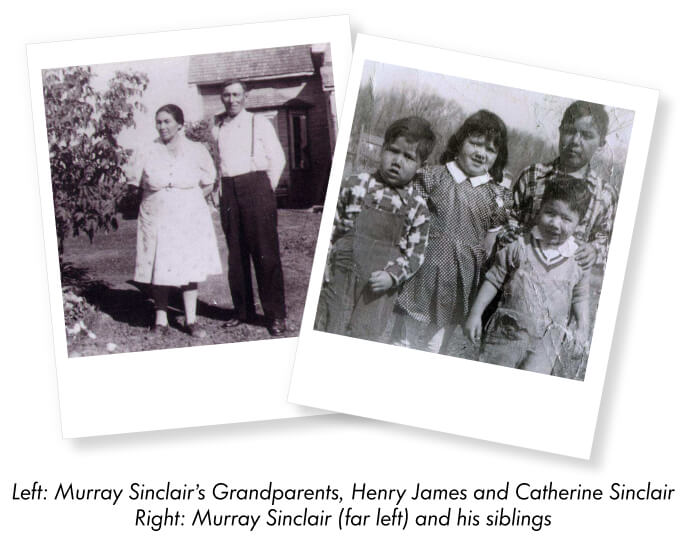 Left: Murray Sinclair’s Grandparents, Henry James and Catherine Sinclair. Right: Murray Sinclair (far left) and his siblings.