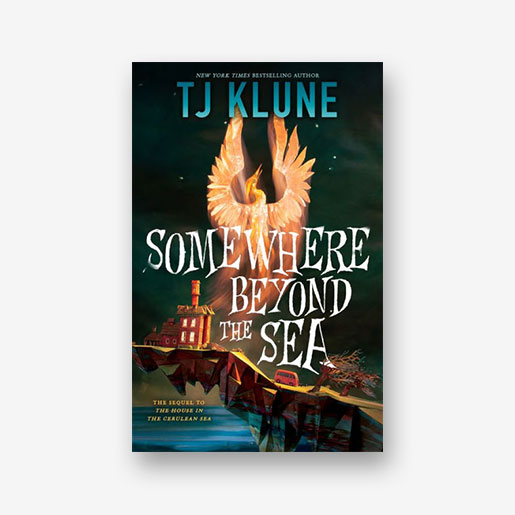 Somewhere Beyond the Sea by TJ Klune