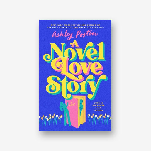 A Novel Love Story by Ashley Poston