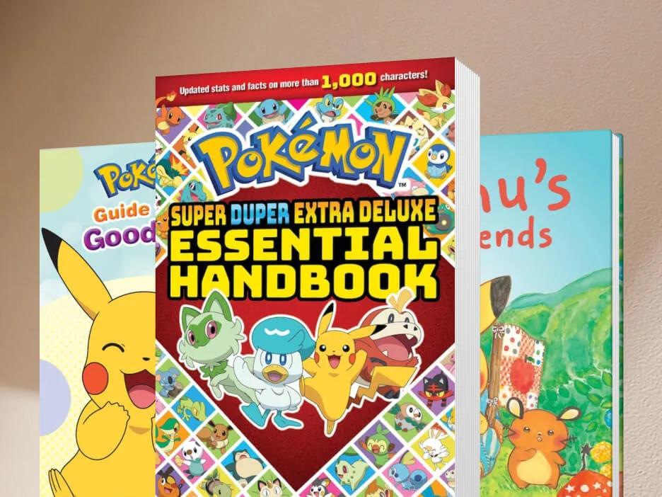 The books Super Duper Extra Deluxe Essential Handbook, Pikachu's First Friends, and Guide to the Good Life.