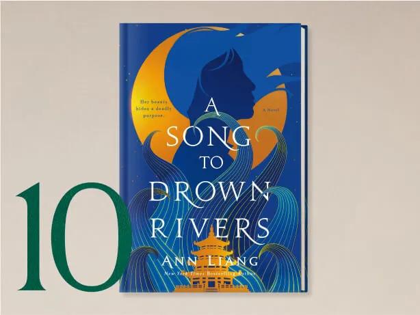 #10: A Song to Drown Rivers by Ann Liang